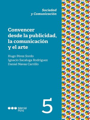 cover image of Convencer desde la publicidad, la comunicación y el arte